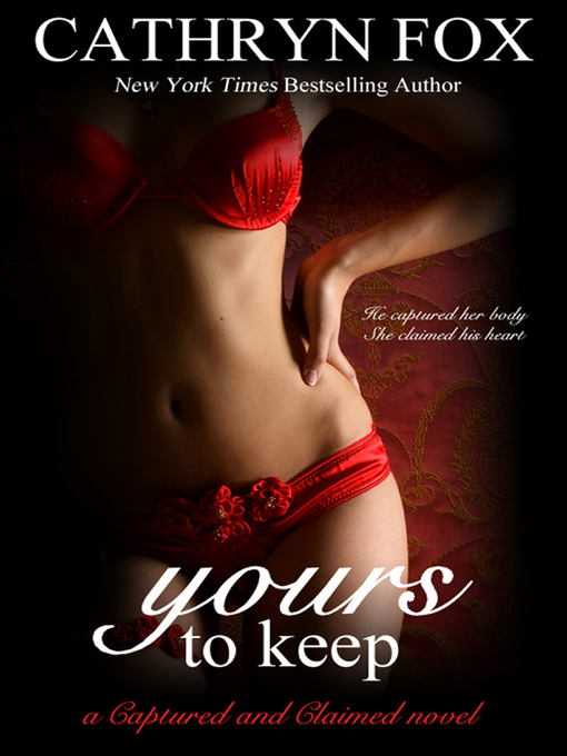 Title details for Yours to Keep Part 3 by Cathryn Fox - Available